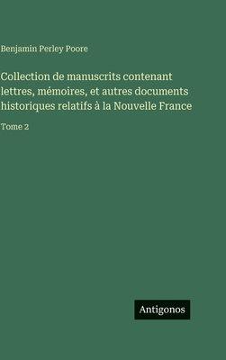 Collection de manuscrits contenant lettres, mém... [French] 3386632122 Book Cover