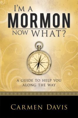 I'm a Mormon, Now What? 1599554704 Book Cover