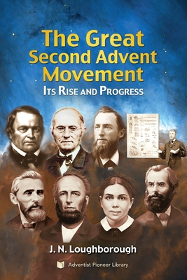 The Great Second Advent Movement: Its Rise and ... 1614550328 Book Cover