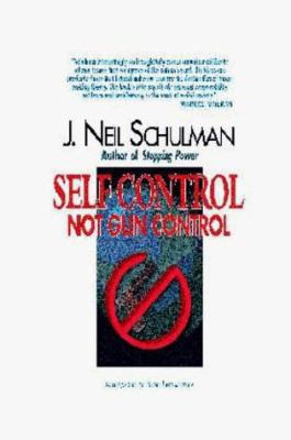 Self Control Not Gun Control 1882639057 Book Cover