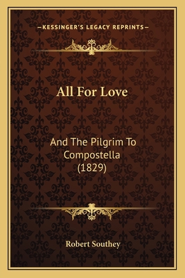 All For Love: And The Pilgrim To Compostella (1... 116645844X Book Cover