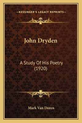 John Dryden: A Study Of His Poetry (1920) 1164027859 Book Cover