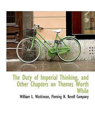 The Duty of Imperial Thinking, and Other Chapte... 114039553X Book Cover