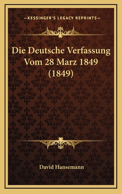 Die Deutsche Verfassung Vom 28 Marz 1849 (1849) [German] 116890076X Book Cover