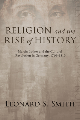 Religion and the Rise of History 1498211062 Book Cover