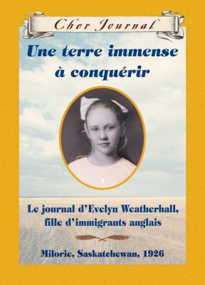 Cher Journal: Une Terre Immense À Conquérir [French] 0439942551 Book Cover