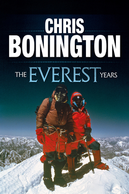The Everest Years: The challenge of the world's... 1911342479 Book Cover