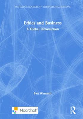 Ethics and Business: A Global Introduction 1032046244 Book Cover