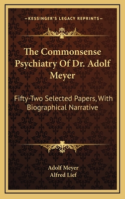 The Commonsense Psychiatry Of Dr. Adolf Meyer: ... 1164515845 Book Cover