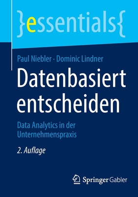 Datenbasiert Entscheiden: Data Analytics in Der... [German] 3658394595 Book Cover