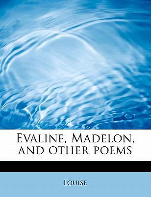 Evaline, Madelon, and Other Poems 1241636524 Book Cover