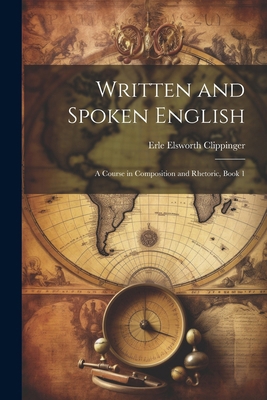 Written and Spoken English: A Course in Composi... 1022507095 Book Cover