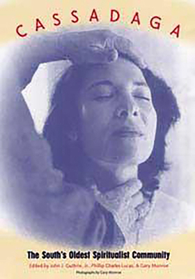 Cassadaga: The South's Oldest Spiritualist Comm... 0813017432 Book Cover