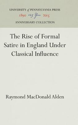 The Rise of Formal Satire in England Under Clas... 1512809861 Book Cover