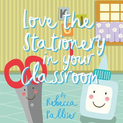 Love the Stationery in your Classroom 1912262843 Book Cover