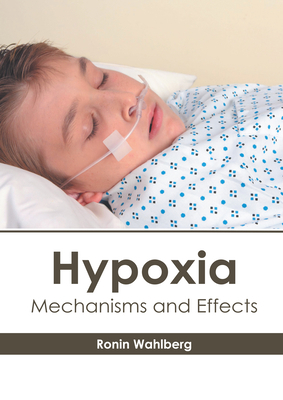 Hypoxia: Mechanisms and Effects 1632418827 Book Cover