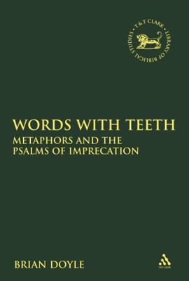 Hardcover Words with Teeth : Metaphors and the Psalms of Imprecation Book