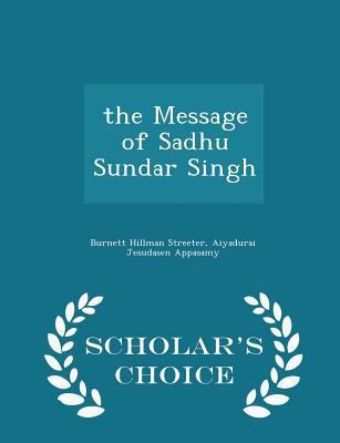 The Message of Sadhu Sundar Singh - Scholar's C... 1296378012 Book Cover