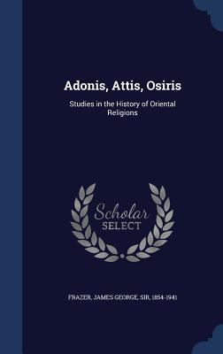 Adonis, Attis, Osiris: Studies in the History o... 1340085615 Book Cover
