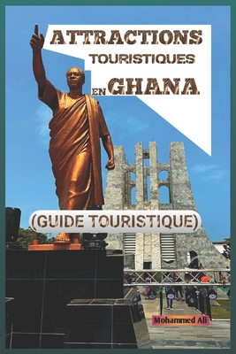 Attractions Touristiques En Ghana: Guide Touris... [French] B0CFCZHBQT Book Cover