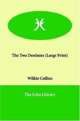The Two Destinies [Large Print] 184702260X Book Cover