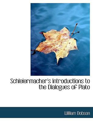 Schleiermacher's Introductions to the Dialogues... [Large Print] 1116555441 Book Cover