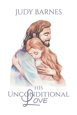 His Unconditional Love B0CQMNLKX6 Book Cover