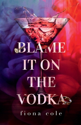 Blame it on the Vodka: Special Edition B0BVT3K12V Book Cover