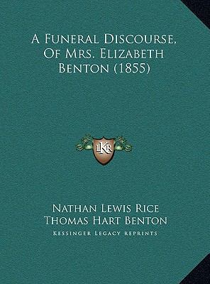 A Funeral Discourse, Of Mrs. Elizabeth Benton (... 1169496156 Book Cover