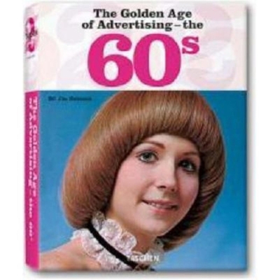 The Golden Age of Advertising: The 60s 3822848018 Book Cover