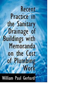 Recent Practice in the Sanitary Drainage of Bui... 0559867077 Book Cover