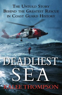 Deadliest Sea: The Untold Story Behind the Grea... 0061766291 Book Cover