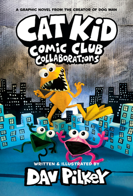 Cat Kid Comic Club: Collaborations: A Graphic N... 1338846639 Book Cover