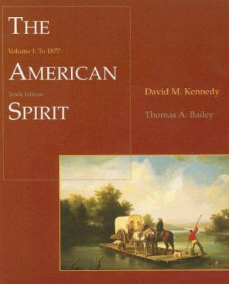 The American Spirit, Volume 1: To 1877 0618122176 Book Cover