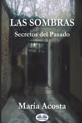 Las Sombras: Secretos del Pasado [Spanish] 8873048366 Book Cover