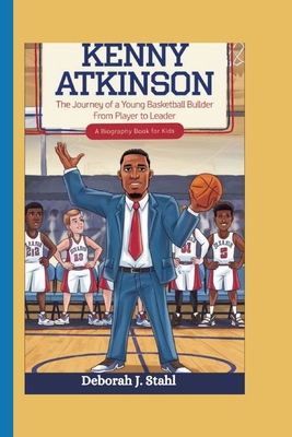 Kenny Atkinson: The Journey of a Young Basketba... B0DNXNKJJ3 Book Cover