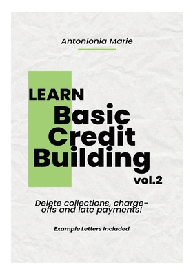 Learn Basic Credit Building Vol.2: Delete Charg... B0D3YDF3D9 Book Cover