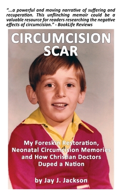 Circumcision Scar: My Foreskin Restoration, Neo... 1734555807 Book Cover