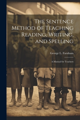The Sentence Method of Teaching Reading, Writin... 1022798375 Book Cover