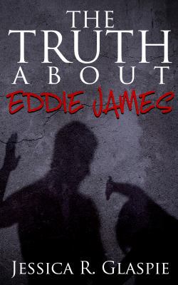 The Truth About Eddie James 0999204505 Book Cover