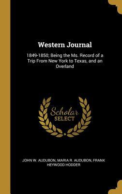 Western Journal: 1849-1850; Being the Ms. Recor... 0530100479 Book Cover