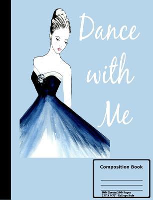 Dance With Me Composition Book: College Ruled 1... 1073561925 Book Cover