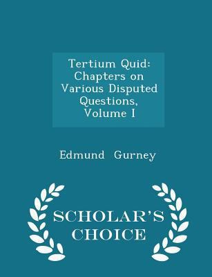 Tertium Quid: Chapters on Various Disputed Ques... 1298243882 Book Cover