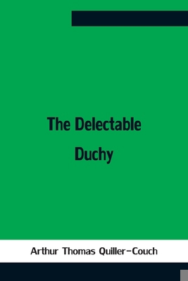 The Delectable Duchy 9354758126 Book Cover