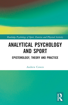 Analytical Psychology and Sport: Epistemology, ... 0367695561 Book Cover