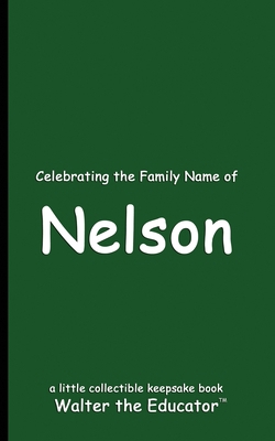 Celebrating the Family Name of Nelson B0DFBBW5XR Book Cover