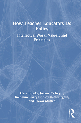 How Teacher Educators Do Policy: Intellectual W... 1032766123 Book Cover