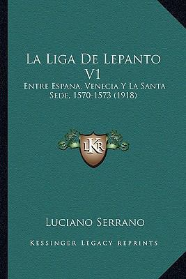 La Liga De Lepanto V1: Entre Espana, Venecia Y ... [Spanish] 1167661508 Book Cover