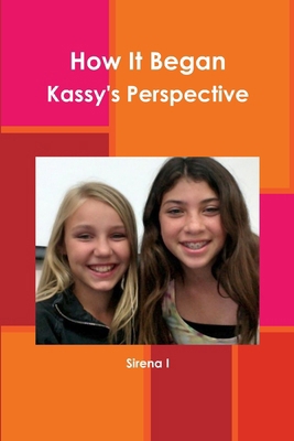 How It Began Kassy's Perspective 1105843769 Book Cover