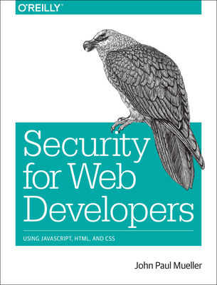 Security for Web Developers: Using Javascript, ... 1491928646 Book Cover